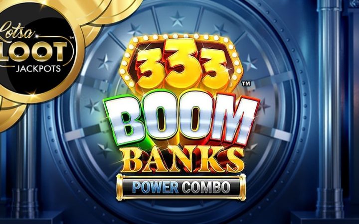 333 Boom Banks Lotsaloot