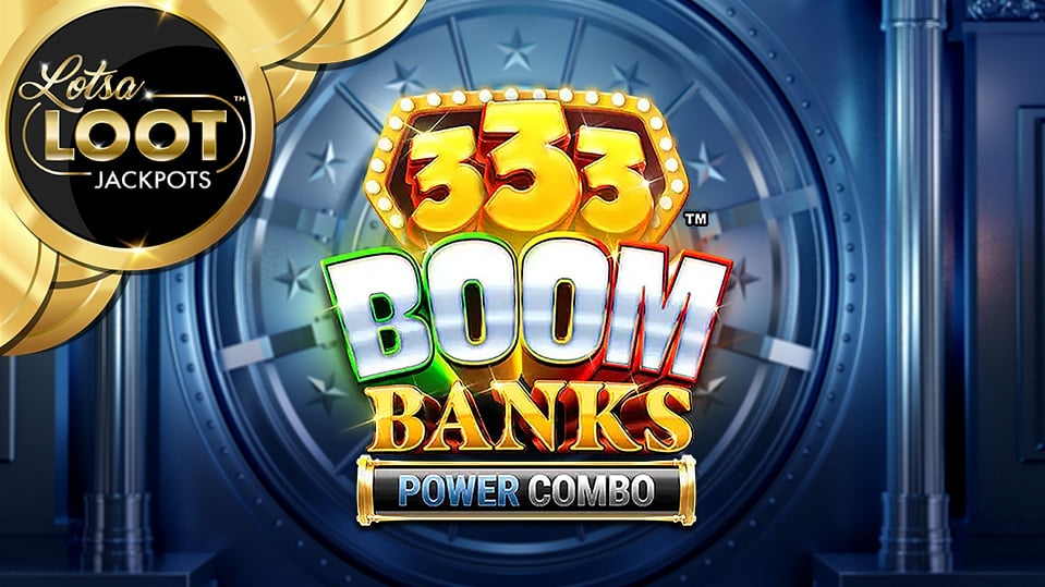 333 Boom Banks Lotsaloot