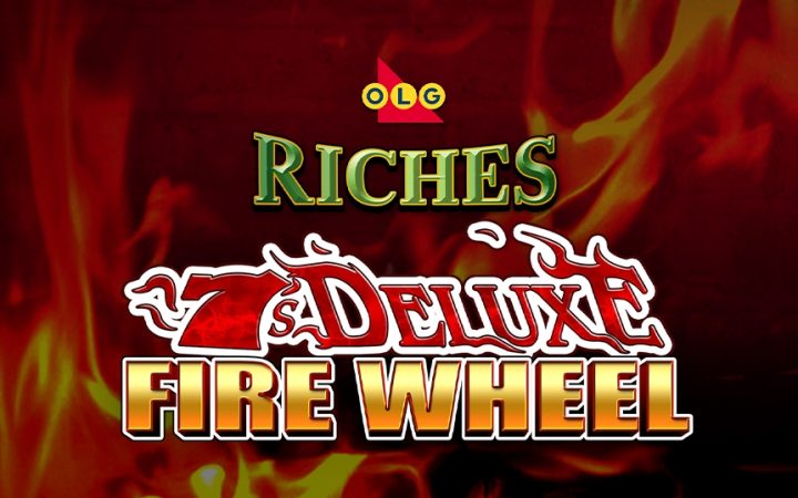 7s Deluxe Fire Wheel OLG Riches