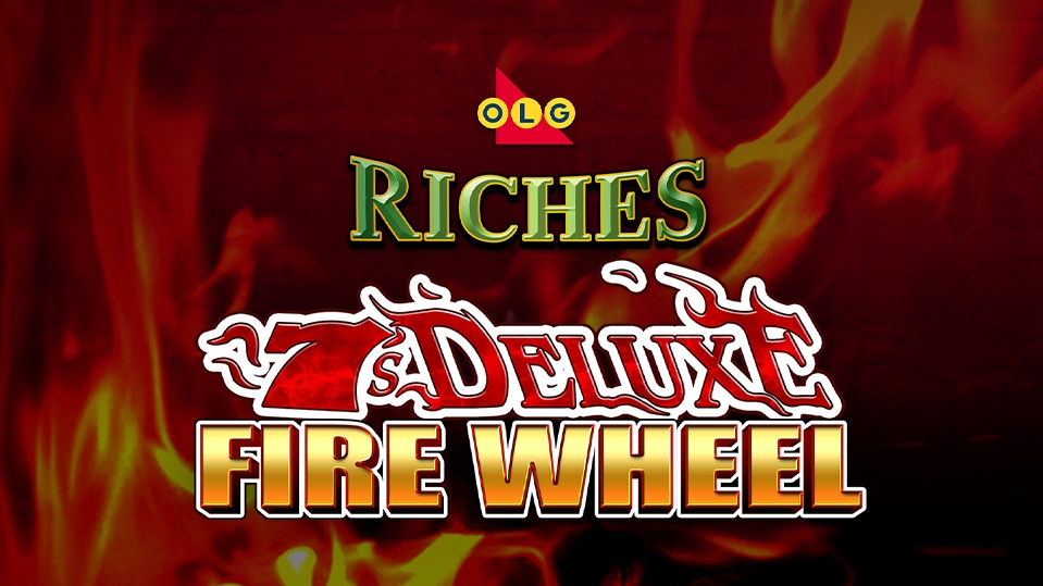 7s Deluxe Fire Wheel OLG Riches