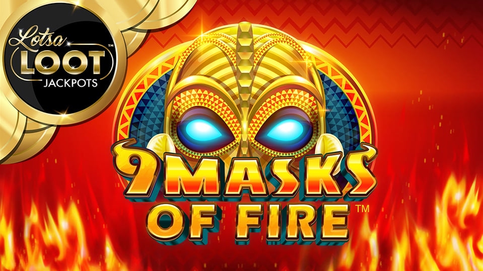 9 Masks of Fire Lotsaloot
