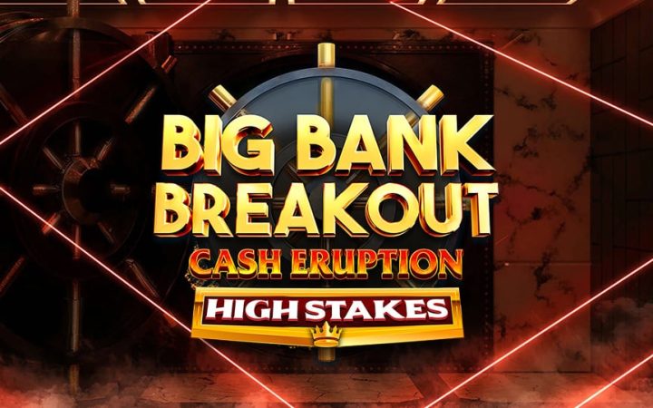 Cash Eruption Big Bank Breakout High Stakes