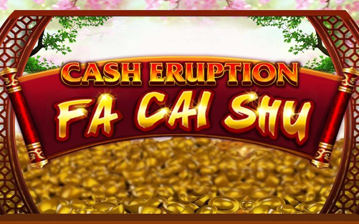 Cash Eruption Fa Cai Shu