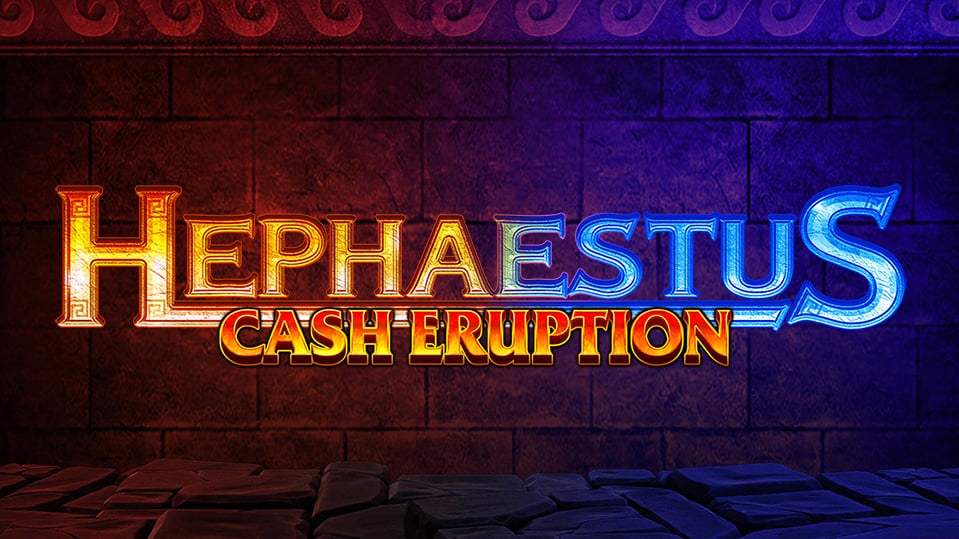 Cash Eruption: Hephaestus
