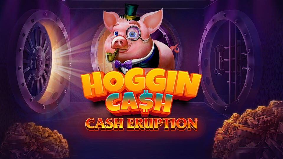 Cash Eruption Hoggin Cash