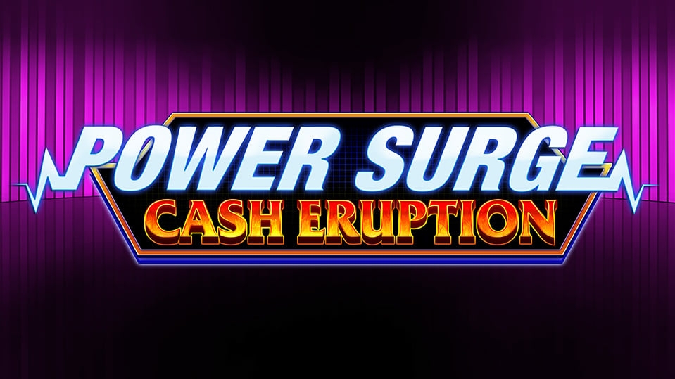 Cash Eruption Power Surge