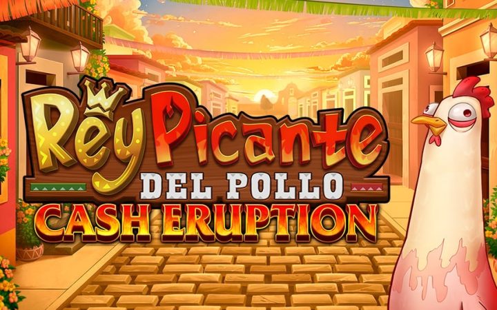 Cash Eruption Rey Picante Del Pollo