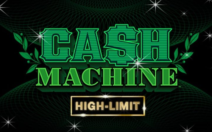 Cash Machine High Limit