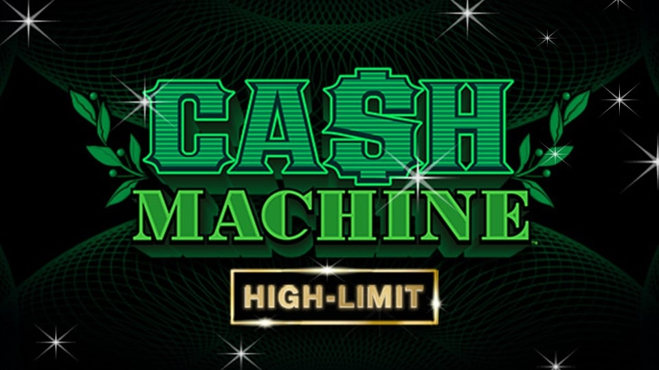 Cash Machine High Limit