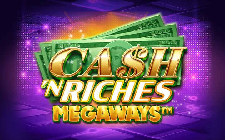 Cash 'N Riches Megaways