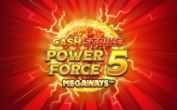 Cash Strike Power Force 5 Megaways