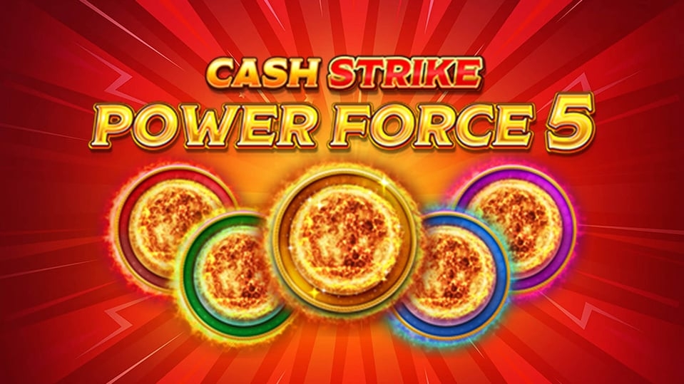 Cash Strike Power Force 5