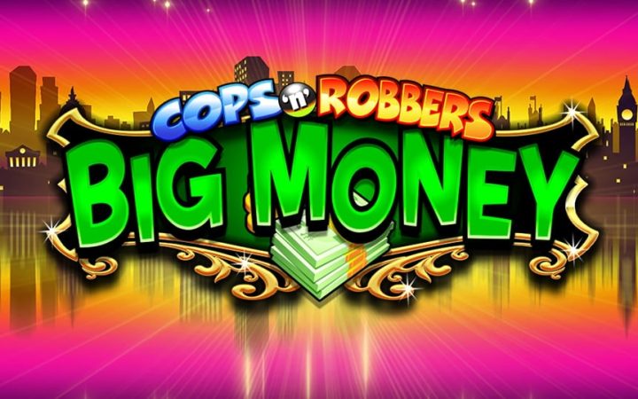 Cops N Robbers Big Money