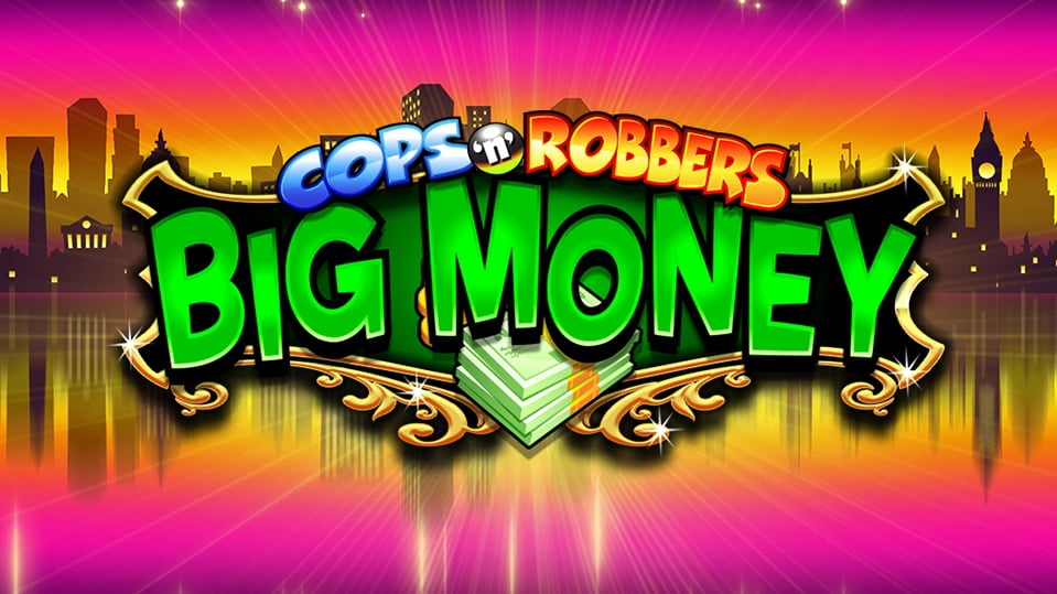 Cops N Robbers Big Money