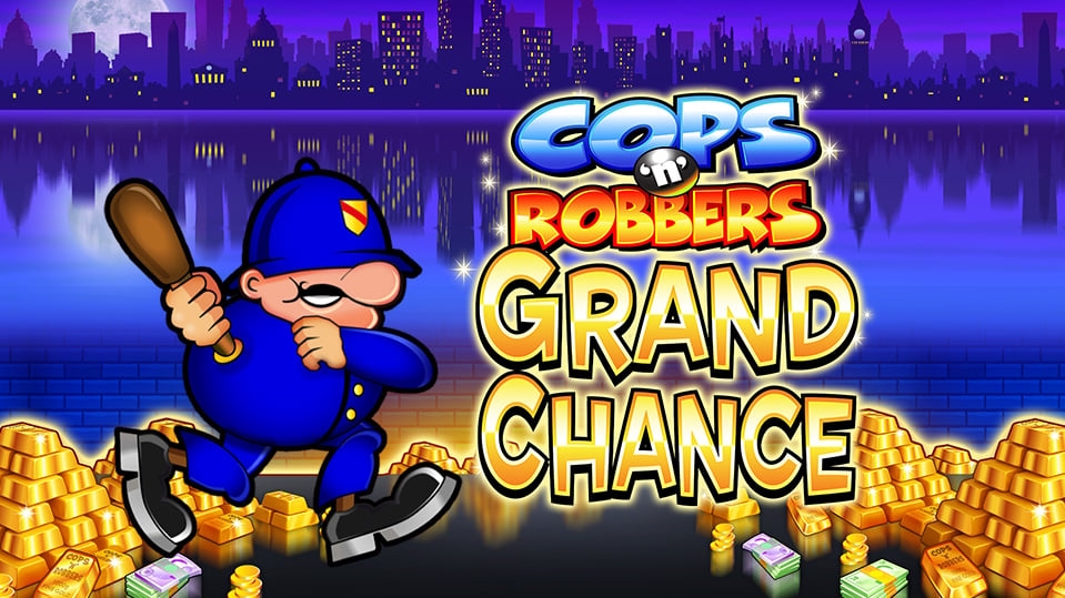 Cops n Robbers Grand Chance