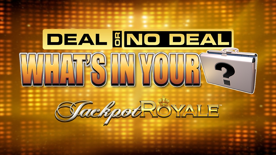 Deal or No Deal What's in Your Case? Jackpot Royale
