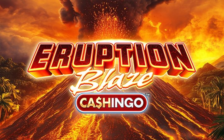 Eruption Blaze CASHINGO
