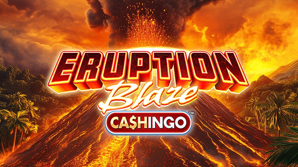 Eruption Blaze CASHINGO