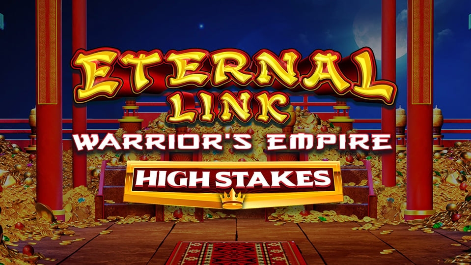 Eternal Link Warrior's Empire High Stakes