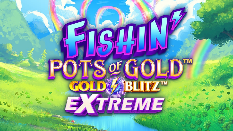 Fishin' Pots of Gold: Gold Blitz EXTREME