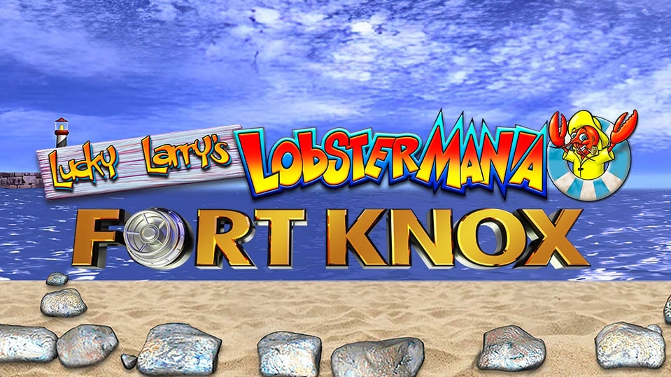 Fort Knox Lucky Larrys Lobstermania
