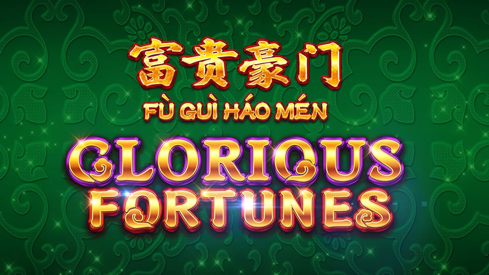 Fu Gui Hao Men Glorious Fortunes