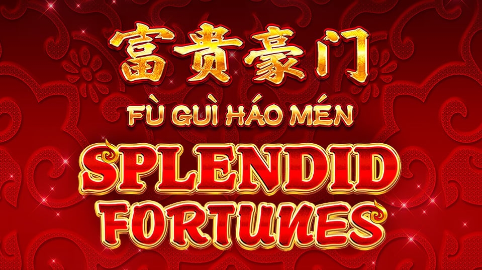 Fu Gui Hao Men Splendid Fortunes