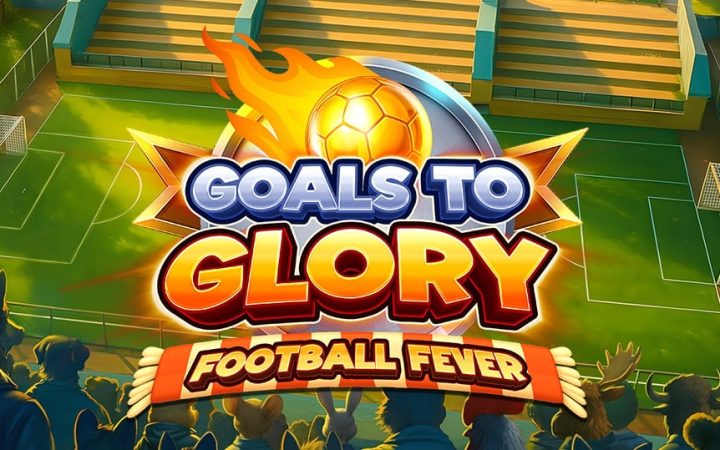 Goals to Glory Football Fever