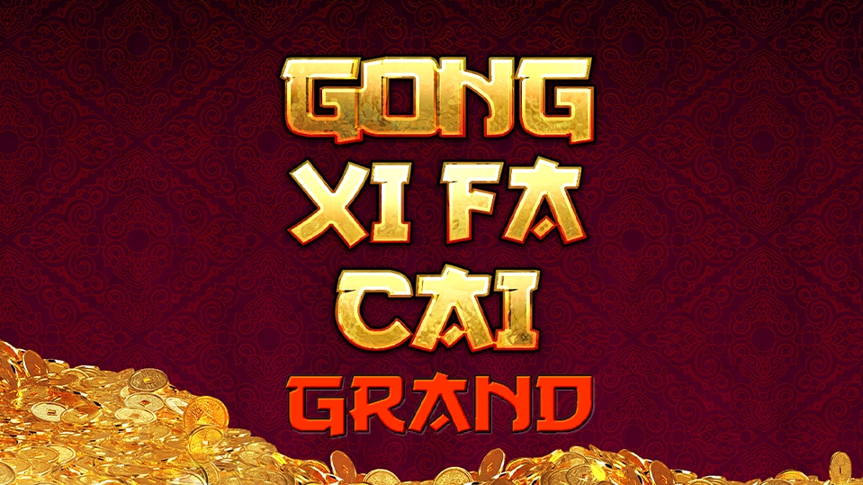 Gong Xi Fa Cai Grand