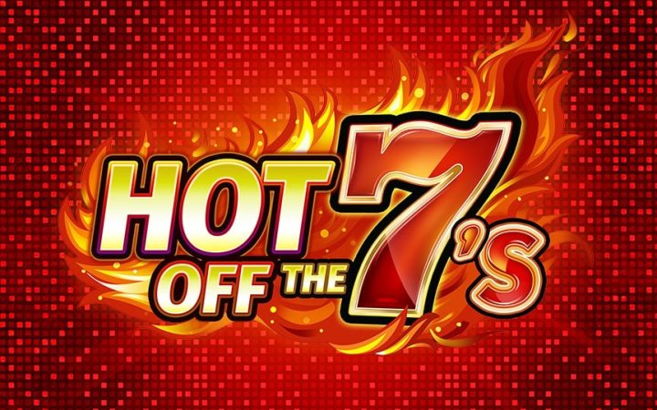 Hot Off The 7s