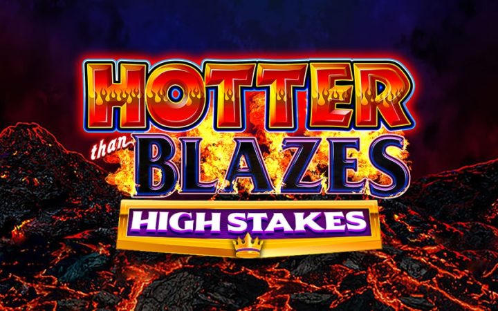 Hotter than Blazes High Stakes
