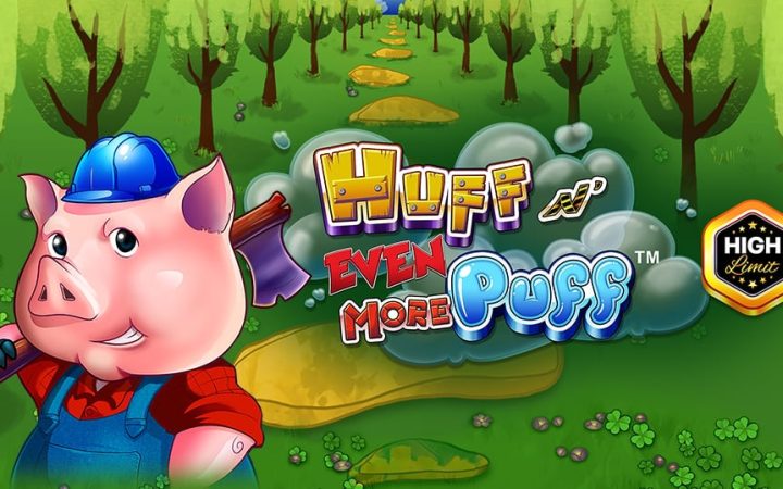 Huff n' Even More Puff High Limit