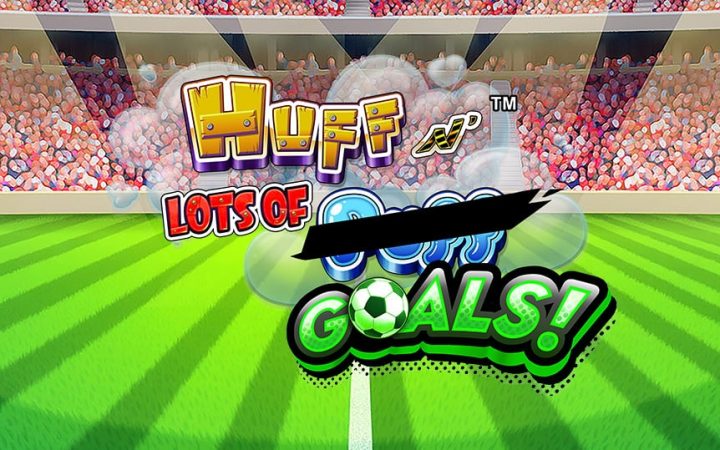 Huff n' Lots of Goals