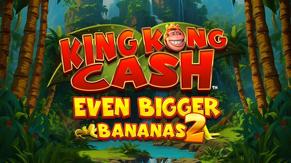 King Kong Cash Even Bigger Bananas 2