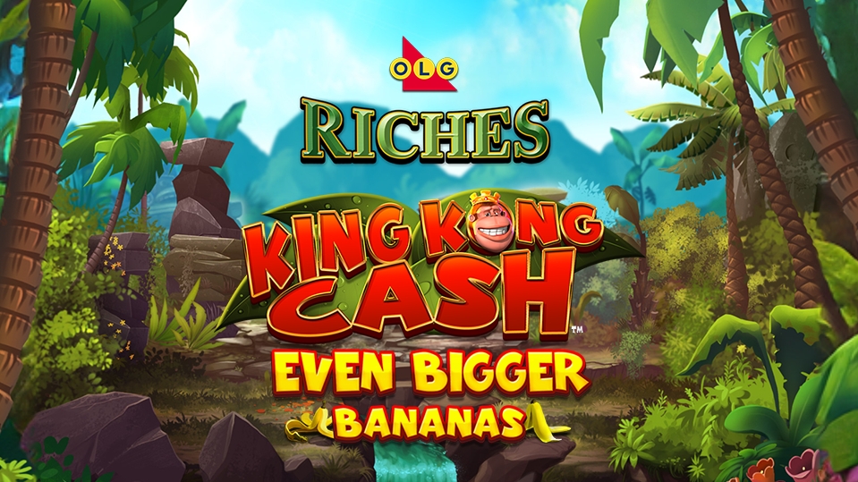 King Kong Cash Even Bigger Bananas OLG Riches