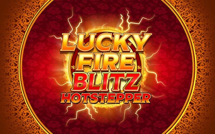 Lucky Fire Blitz Hotstepper