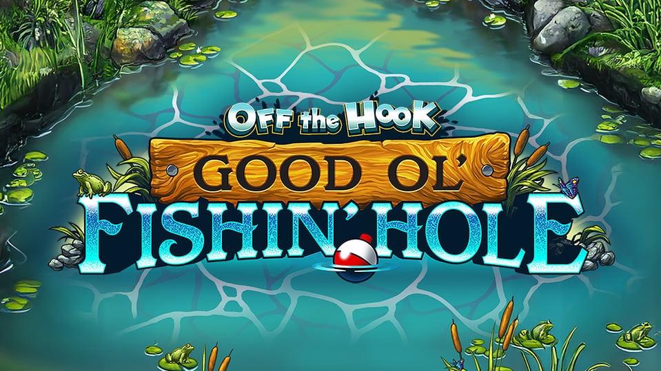 Off The Hook: Good Ol' Fishin Hole