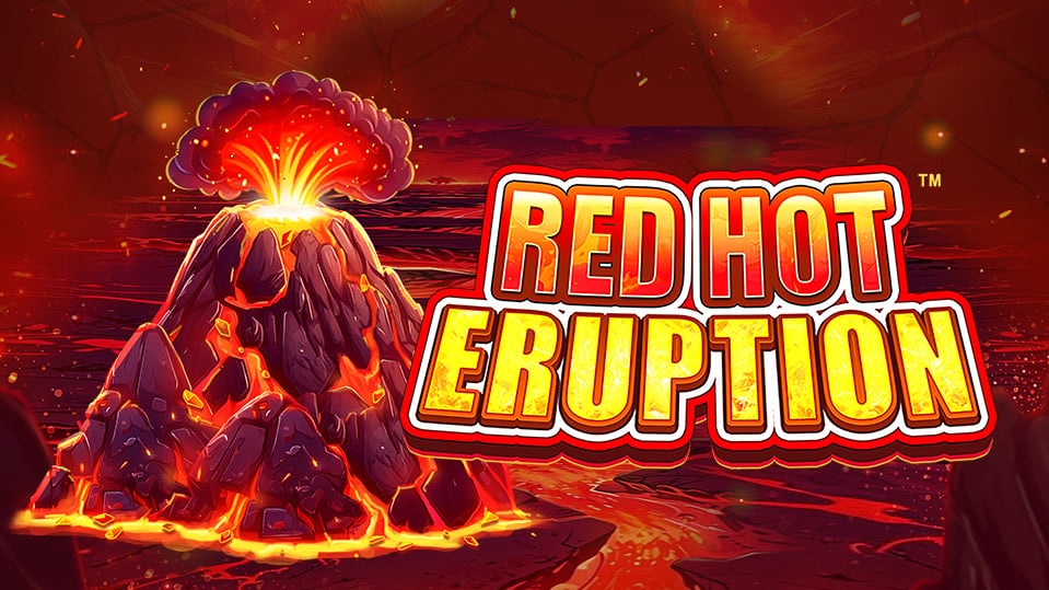 Red Hot Eruption