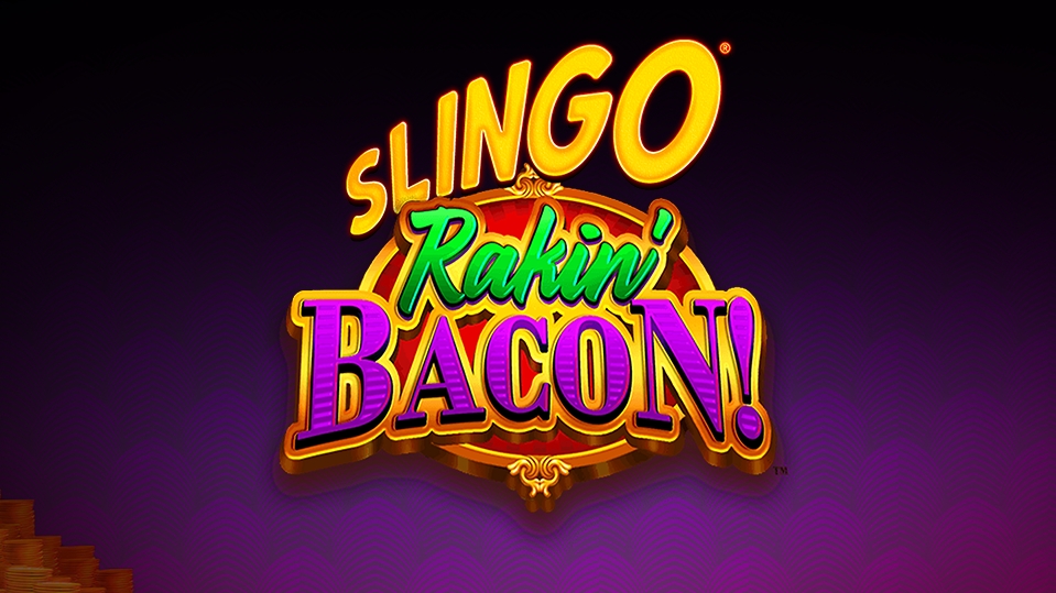 Slingo Rakin Bacon
