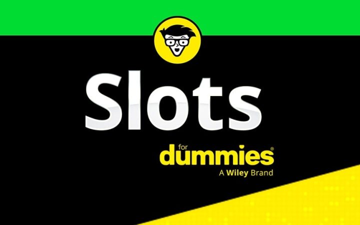 Slots for Dummies