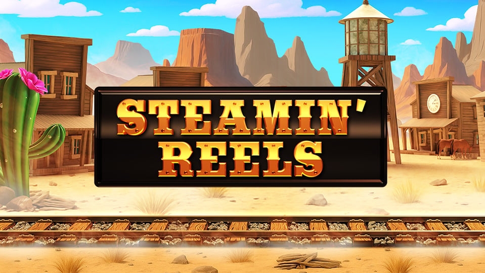 Steamin’ Reels