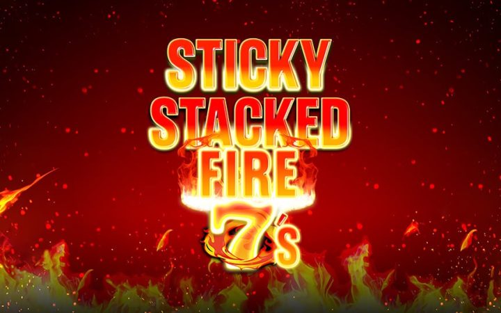Sticky Stacked Fire 7s