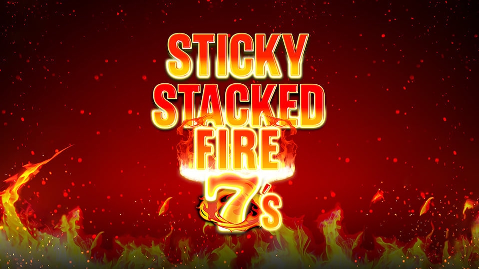 Sticky Stacked Fire 7s