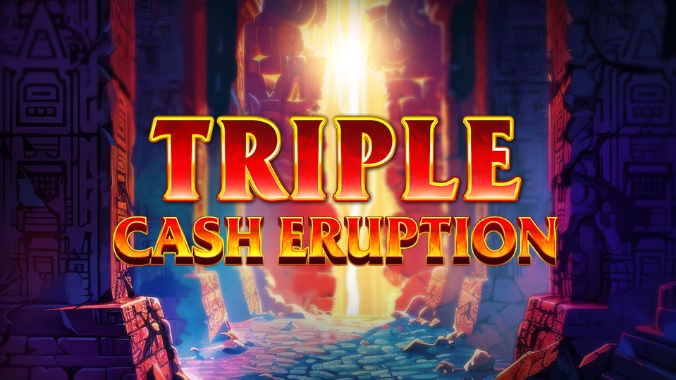 Triple Cash Eruption