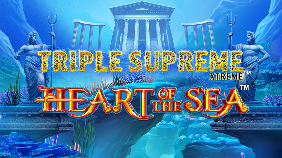 Triple Supreme Xtreme Heart of the Sea