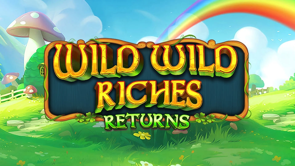 Wild Wild Riches Returns